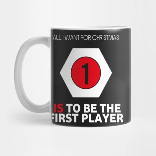 All I Want For Christmas Is To Be The First Player - Board Games Design - Board Game Art Mug